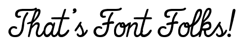 That’s Font Folks! font